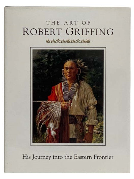 The Art of Robert Griffing: His Journey into the Eastern Frontier