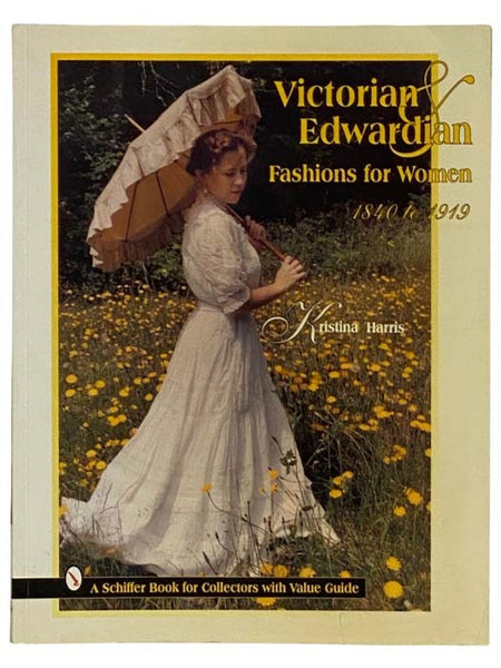 Victorian & Edwardian Fashions for Women 1840 to 1919