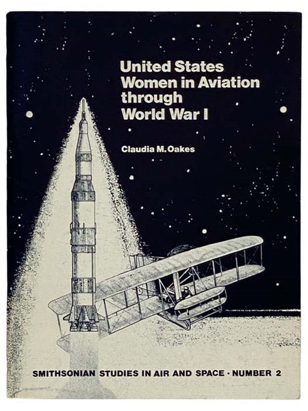 United States Women in Aviation through World War I (Smithsonian Studies in Air and Space, Number 2)