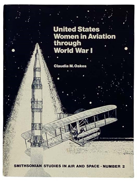 United States Women in Aviation through World War I (Smithsonian Studies in Air and Space, Number 2)