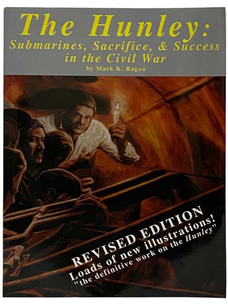 The Hunley: Submarines, Sacrifice, and Success in the Civil War (Revised Edition)