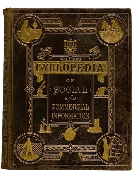 Collier's Cyclopedia of Commercial and Social Information and Treasury of Useful and Entertaining Knowledge