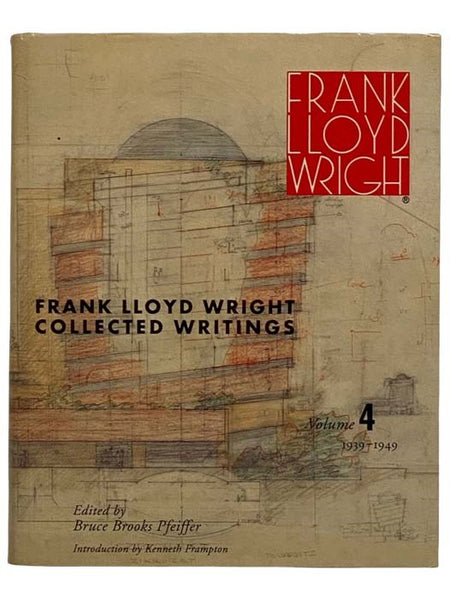 Frank Lloyd Wright Collected Writings, Volume 4: 1939-1949