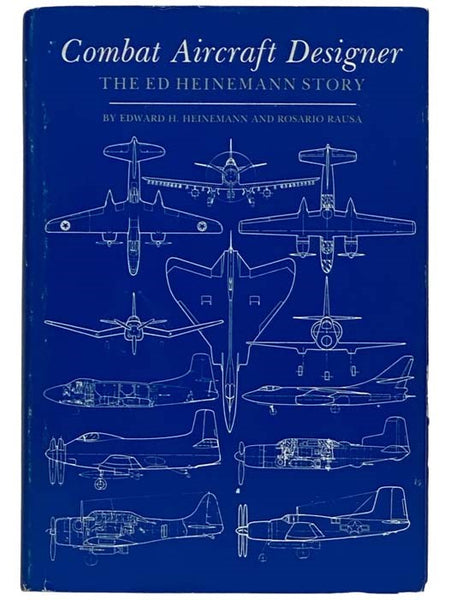 Combat Aircraft Designer: The Ed Heinemann Story