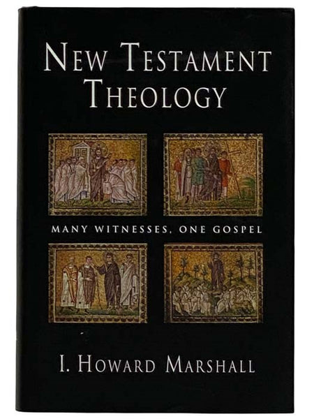 New Testament Theology: Many Witnesses, One Gospel