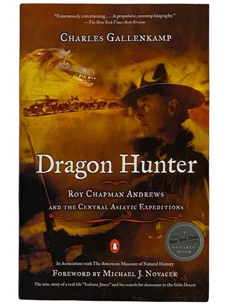 Dragon Hunter: Roy Chapman Andrews and the Central Asiatic Expeditions