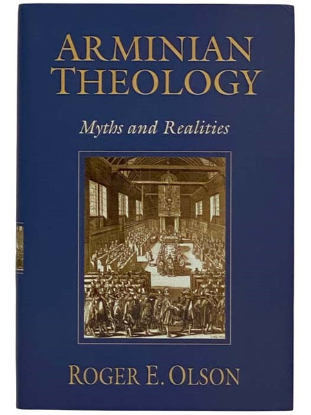 Arminian Theology: Myths and Realities
