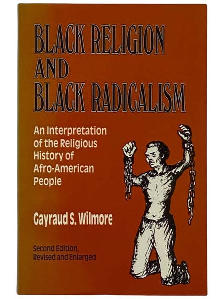 Black Religion and Black Radicalism: An Interpretation of the Religious History of Afro-American People
