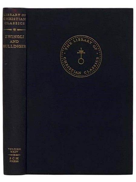 Zwingli and Bullinger (The Library of Christian Classics, Volume XXIV)