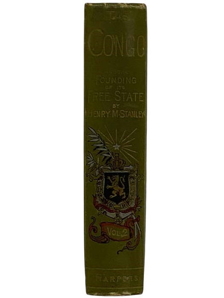 The Congo and the Founding of Its Free State: A Story of Work and Exploration, in Two Volumes - Vol. II [Volume 2]