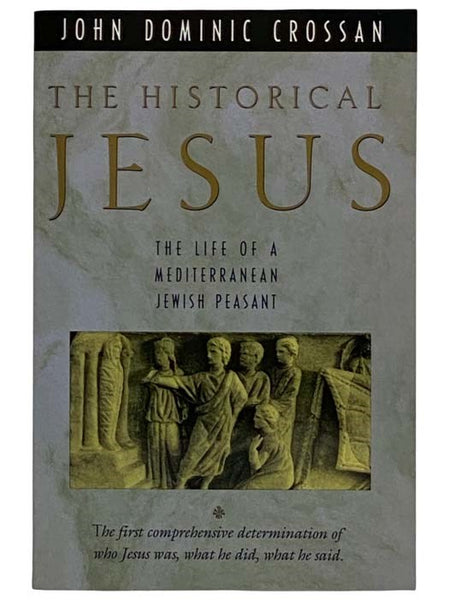The Historical Jesus: The Life of a Mediterranean Jewish Peasant