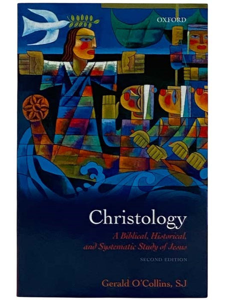 Christology: A Biblical, Historical, and Systematic Study of Jesus
