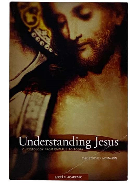 Understanding Jesus: Christology from Emmaus to Today