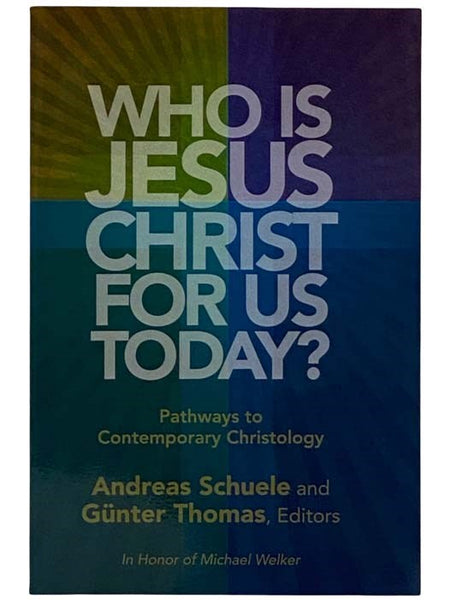 Who is Jesus Christ for Us Today? Pathways to Contemporary Christology