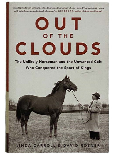 Out of the Clouds: The Unlikely Horseman and Unwanted Colt Who Conquered the Sport of Kings