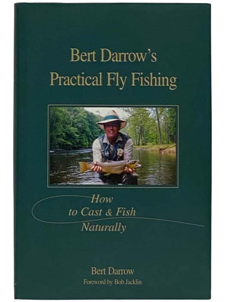 Bert Darrow's Practical Fly Fishing: How to Cast & Fish Naturally