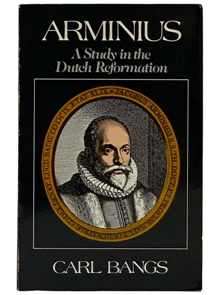 Arminius: A Study in the Dutch Reformation