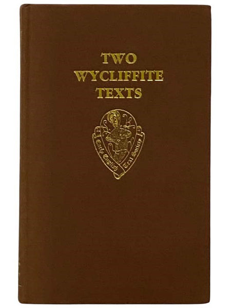 Two Wycliffite Texts: The Sermon of William Taylor, 1406; The Testimony of William Thorpe, 1407 (Early English Text Society Original Series, 301)