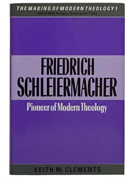 Friedrich Schleiermacher: Pioneer of Modern Theology (Making of Modern Theology)