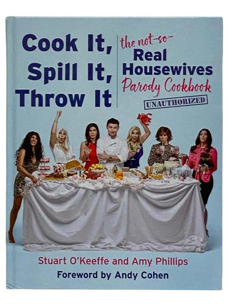 Cook It, Spill It, Throw It: The Not-So-Real Housewives Parody Cookbook