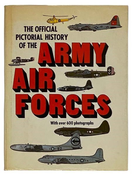 The Official Pictorial History of the Army Air Forces