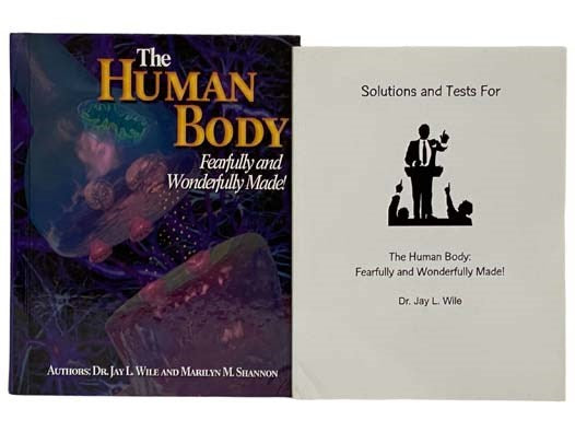 The Human Body: Fearfully and Wonderfully Made [with] Solutions and Tests Supplement