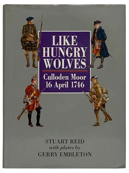 Like Hungry Wolves: Culloden Moor, 16 April, 1746