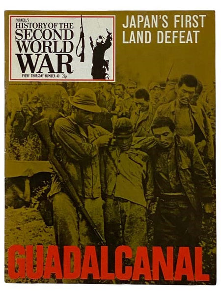 Purnell's History of the Second World War Volume 1 No. 40: Guadalcanal - Japan's First Land Defeat
