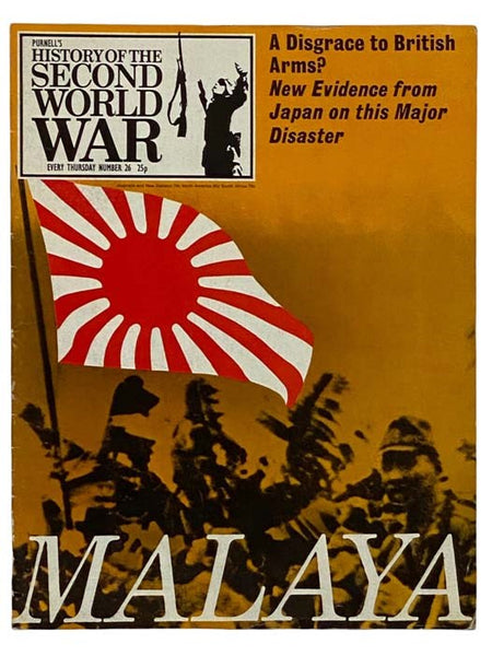 Purnell's History of the Second World War Volume 1 No. 26: Malaya - A Disgrace to British Arms? New Evidence From Japan on this Major Disaster
