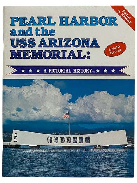 Pearl Harbor and the USS Arizona Memorial: A Pictorial History