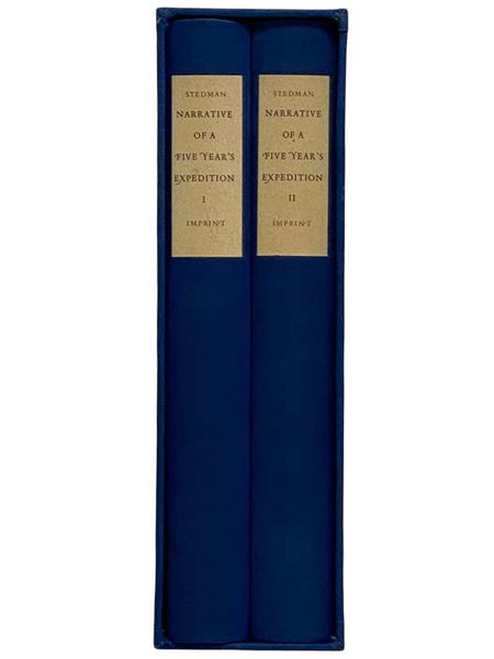 Narrative of a Five Years' Expedition, in Two Volumes: Against the Revolted Negroes of Surinam in Guiana on the Wild Coast of South America from the Years 1772 to 1777. Elucidating the History of That Country and Describing Its Productions, Viz, Quadrupe…