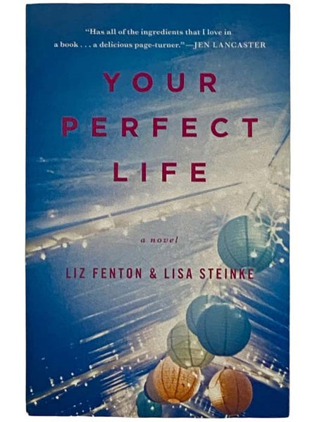 Your Perfect Life: A Novel