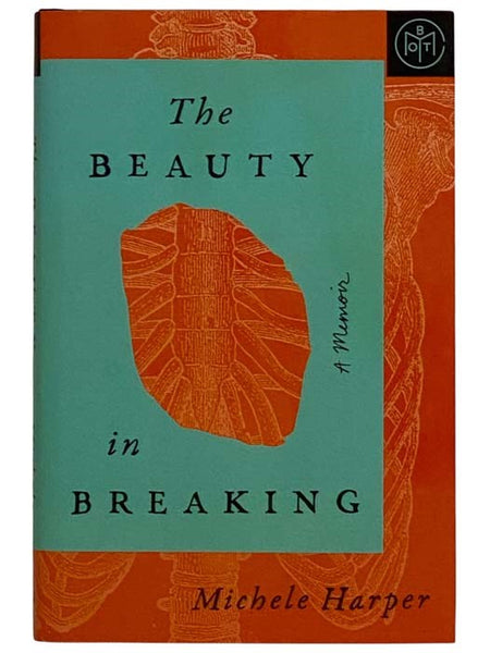 The Beauty in Breaking: A Memoir