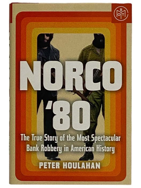 Norco '80: The True Story of the Most Spectacular Bank Robbery in American History
