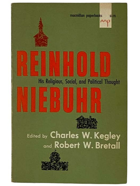 Reinhold Niebuhr: His Religious, Social, and Political Thought (Library of Living Thought No. 2)