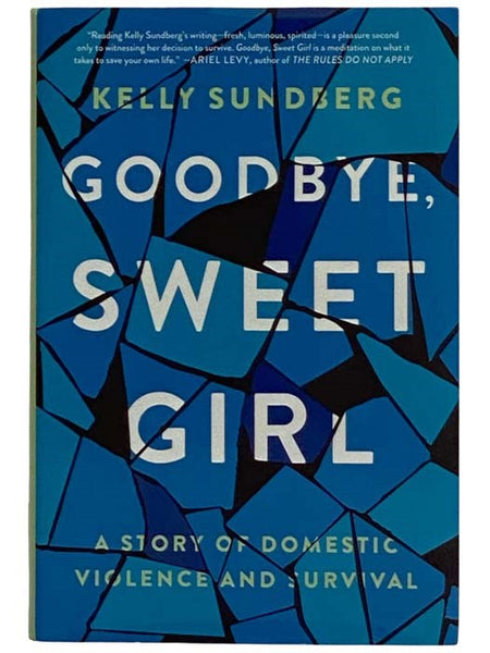 Goodbye, Sweet Girl: A Story of Domestic Violence and Survival