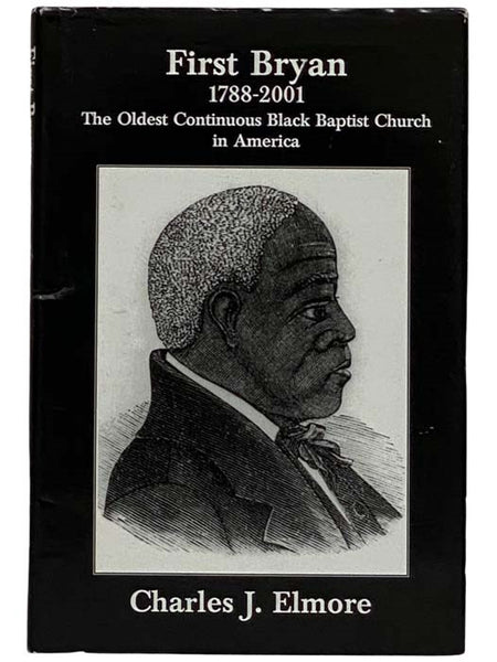 First Bryan, 1788-2001: The Oldest Continuous Black Baptist Church in America