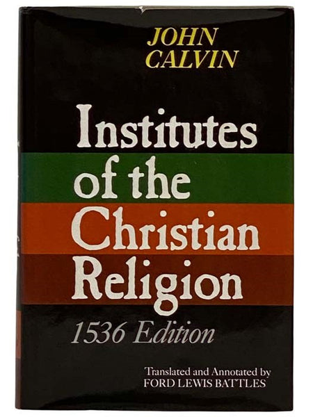 Institutes of the Christian Religion: 1536 Edition