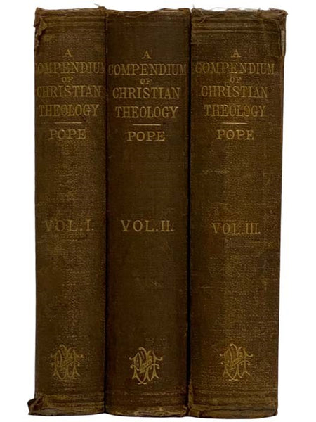 A Compendium of Christian Theology, in Three Volumes: Being Analytical Outlines of a Course of Theological Study, Biblical, Dogmatic, Historical