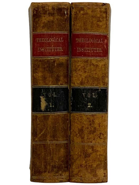 Theological Institutes, in Two Volumes: Or, a View of the Evidences, Doctrines, Morals, and Institutions of Christianity (Revised Edition)