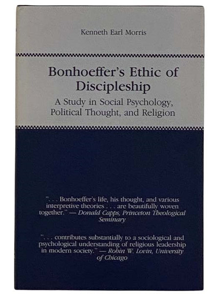 Bonhoeffer's Ethics of Discipleship: A Study in Social Psychology, Politics Thought, and Religion