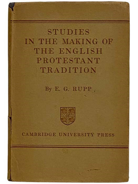 Studies in the Making of the English Protestant Tradition