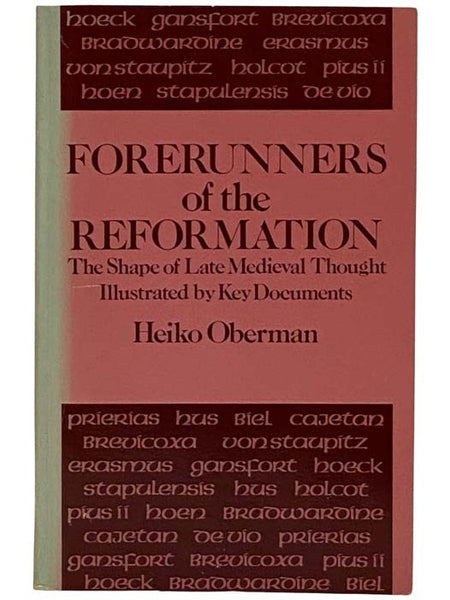 Forerunners of the Reformation: The Shape of Late Medieval Thought