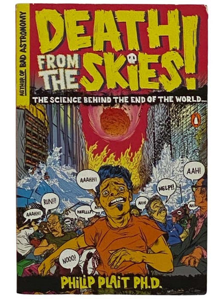 Death from the Skies: The Science Behind the End of the World