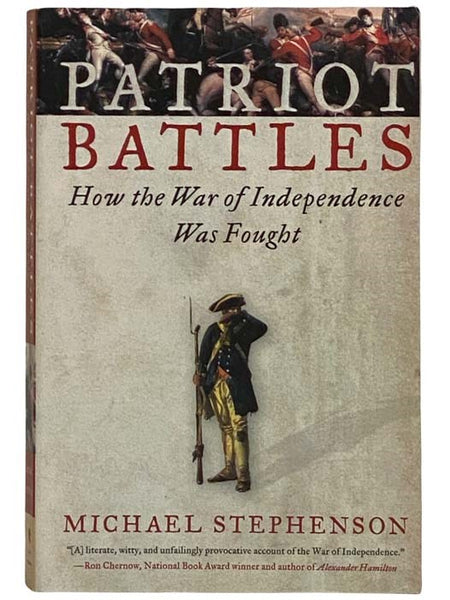 Patriot Battles: How the War of Independence Was Fought