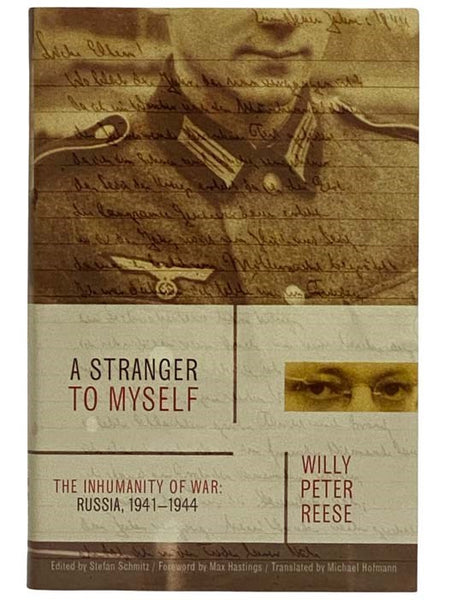 A Stranger to Myself: The Inhumanity of War - Russia, 1941-1944