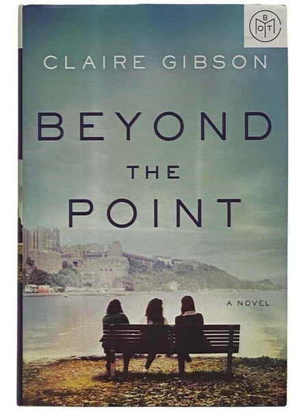 Beyond the Point: A Novel