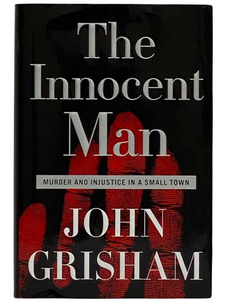 The Innocent Man: Murder and Injustice in a Small Town