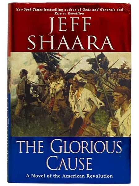 The Glorious Cause: A Novel of the American Revolution