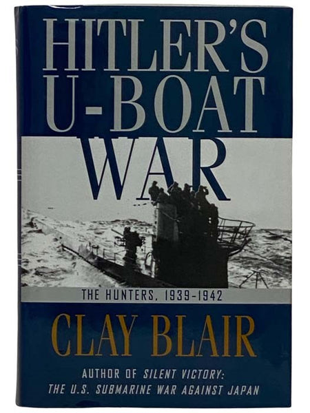 Hitler's U-Boat War: The Hunters, 1939-1942